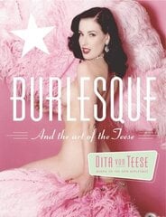 Burlesque and the Art of the Teese/Fetish and the Art of the Teese hinta ja tiedot | Valokuvakirjat | hobbyhall.fi