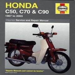 Honda C50, C70 & C90 (67 - 03) Haynes Repair Manual: (67 - 03) 10th Revised edition hinta ja tiedot | Matkakirjat ja matkaoppaat | hobbyhall.fi