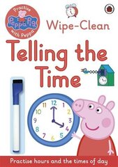 Peppa Pig: Practise with Peppa: Wipe-Clean Telling the Time hinta ja tiedot | Vauvakirjat | hobbyhall.fi