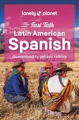 Lonely Planet Fast Talk Latin American Spanish 3rd edition hinta ja tiedot | Matkakirjat ja matkaoppaat | hobbyhall.fi