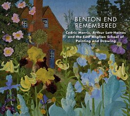 Benton End Remembered: Cedric Morris, Arthur Lett-Haines and the East Anglian School of Painting and Drawing hinta ja tiedot | Taidekirjat | hobbyhall.fi