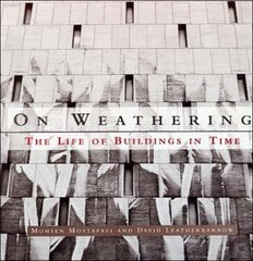 On Weathering: The Life of Buildings in Time hinta ja tiedot | Arkkitehtuurikirjat | hobbyhall.fi