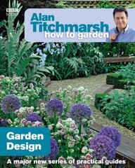 Alan Titchmarsh How to Garden: Garden Design hinta ja tiedot | Puutarhakirjat | hobbyhall.fi