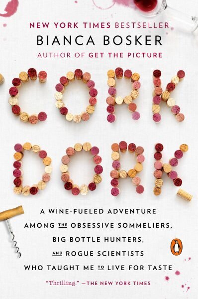 Cork Dork: A Wine-Fueled Adventure Among the Obsessive Sommeliers, Big Bottle Hunters, and Rogue Scientists Who Taught Me to Live for Taste hinta ja tiedot | Keittokirjat | hobbyhall.fi