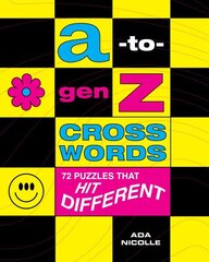 A-to-Gen Z Crosswords: 72 Puzzles That Hit Different hinta ja tiedot | Yhteiskunnalliset kirjat | hobbyhall.fi