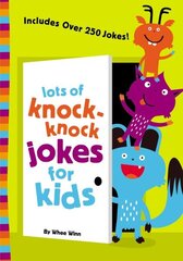 Lots of Knock-Knock Jokes for Kids hinta ja tiedot | Nuortenkirjat | hobbyhall.fi