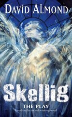 Skellig The Play hinta ja tiedot | Nuortenkirjat | hobbyhall.fi