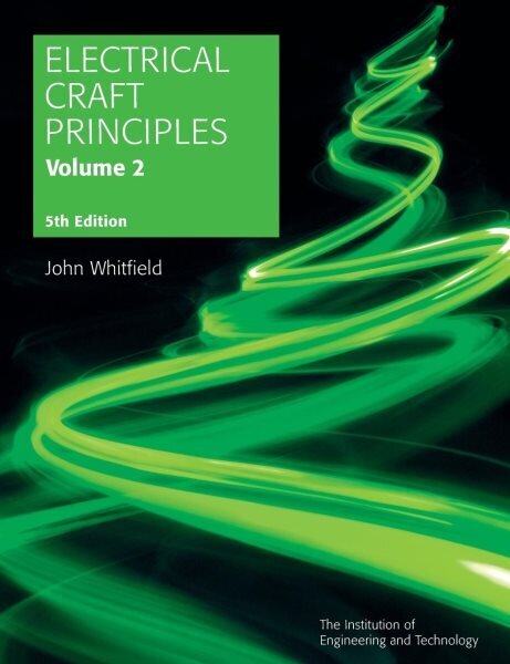 Electrical Craft Principles 5th edition, Volume 2 hinta ja tiedot | Yhteiskunnalliset kirjat | hobbyhall.fi