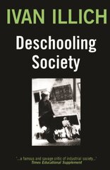 Deschooling Society New edition hinta ja tiedot | Yhteiskunnalliset kirjat | hobbyhall.fi