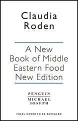 New Book of Middle Eastern Food: The Essential Guide to Middle Eastern Cooking. As Heard on BBC Radio 4 hinta ja tiedot | Keittokirjat | hobbyhall.fi