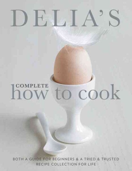 Delia's Complete How To Cook: Both a guide for beginners and a tried & tested recipe collection for life Combined volume hinta ja tiedot | Keittokirjat | hobbyhall.fi