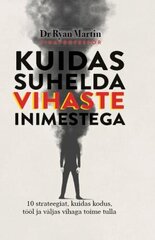 Kuidas suhelda vihaste inimestega hinta ja tiedot | Elämäntaitokirjat | hobbyhall.fi