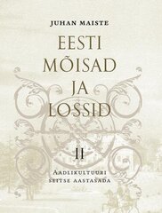 Eesti mõisad ja lossid II. Aadlikultuuri seitse aastasada hinta ja tiedot | Historiakirjat | hobbyhall.fi