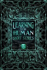 Learning to Be Human Short Stories hinta ja tiedot | Fantasia- ja scifi-kirjallisuus | hobbyhall.fi