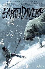 Earthdivers, Vol. 2: Ice Age hinta ja tiedot | Fantasia- ja scifi-kirjallisuus | hobbyhall.fi