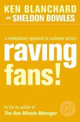 Raving Fans! New edition hinta ja tiedot | Talouskirjat | hobbyhall.fi