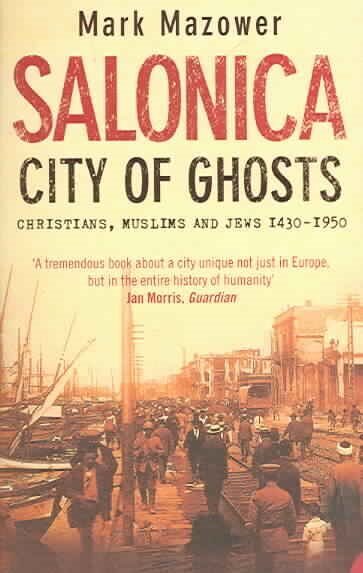 Salonica, City of Ghosts: Christians, Muslims and Jews hinta ja tiedot | Historiakirjat | hobbyhall.fi