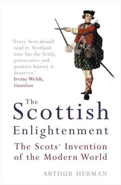 Scottish Enlightenment: The Scots Invention of the Modern World hinta ja tiedot | Historiakirjat | hobbyhall.fi