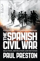 Spanish Civil War: Reaction, Revolution and Revenge hinta ja tiedot | Historiakirjat | hobbyhall.fi