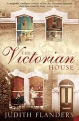 Victorian House: Domestic Life from Childbirth to Deathbed hinta ja tiedot | Historiakirjat | hobbyhall.fi