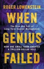 When Genius Failed: The Rise and Fall of Long Term Capital Management hinta ja tiedot | Talouskirjat | hobbyhall.fi