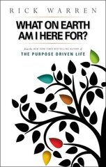 What on Earth Am I Here For? Purpose Driven Life hinta ja tiedot | Hengelliset kirjat ja teologia | hobbyhall.fi