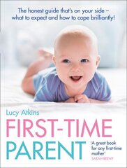 First-Time Parent: The Honest Guide to Coping Brilliantly and Staying Sane in Your Babys First Year hinta ja tiedot | Elämäntaitokirjat | hobbyhall.fi