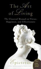 Art of Living: The Classical Manual on Virtue, Happiness, and Effectiveness hinta ja tiedot | Elämäntaitokirjat | hobbyhall.fi