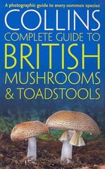 Collins Complete British Mushrooms and Toadstools: The Essential Photograph Guide to Britains Fungi hinta ja tiedot | Terveys- ja ravitsemuskirjat | hobbyhall.fi