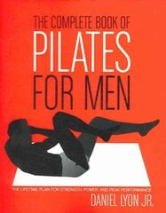 Complete Book of Pilates for Men: The Lifetime Plan for Strength, Power & Peak Performance hinta ja tiedot | Elämäntaitokirjat | hobbyhall.fi