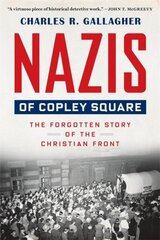 Nazis of Copley Square: The Forgotten Story of the Christian Front hinta ja tiedot | Historiakirjat | hobbyhall.fi