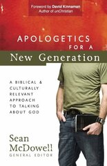 Apologetics for a New Generation: A Biblical and Culturally Relevant Approach to Talking About God hinta ja tiedot | Hengelliset kirjat ja teologia | hobbyhall.fi