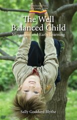 Well Balanced Child: Movement and Early Learning 2nd Revised edition hinta ja tiedot | Elämäntaitokirjat | hobbyhall.fi