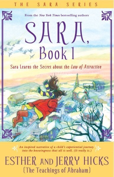 Sara, Book 1: Sara Learns the Secret about the Law of Attraction hinta ja tiedot | Fantasia- ja scifi-kirjallisuus | hobbyhall.fi