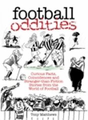 Football Oddities: Curious Facts, Coincidences and Stranger-than-Fiction Stories from the World of Football hinta ja tiedot | Terveys- ja ravitsemuskirjat | hobbyhall.fi