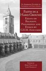 Faith in a Hard Ground: Essays on Religion, Philosophy and Ethics hinta ja tiedot | Historiakirjat | hobbyhall.fi