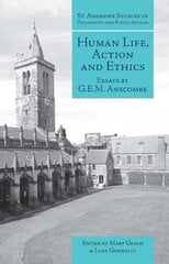 Human Life, Action and Ethics: Essays by G.E.M. Anscombe hinta ja tiedot | Historiakirjat | hobbyhall.fi