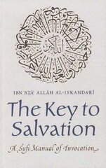 Key to Salvation: A Sufi Manual of Invocation hinta ja tiedot | Hengelliset kirjat ja teologia | hobbyhall.fi