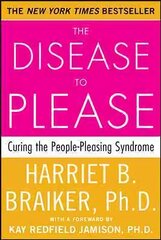 Disease to Please: Curing the People-Pleasing Syndrome hinta ja tiedot | Elämäntaitokirjat | hobbyhall.fi