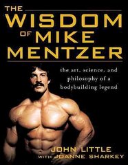 Wisdom of Mike Mentzer hinta ja tiedot | Terveys- ja ravitsemuskirjat | hobbyhall.fi