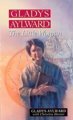 Gladys Aylward: The Little Woman hinta ja tiedot | Hengelliset kirjat ja teologia | hobbyhall.fi