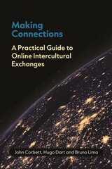 Making Connections: A Practical Guide to Online Intercultural Exchanges hinta ja tiedot | Vieraiden kielten oppimateriaalit | hobbyhall.fi