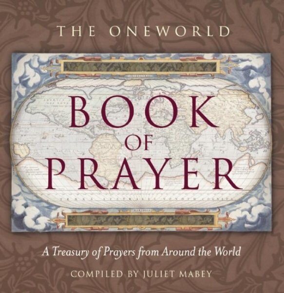 Oneworld Book of Prayer: A Treasury of Prayers from Around the World hinta ja tiedot | Hengelliset kirjat ja teologia | hobbyhall.fi