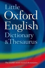 Little Oxford Dictionary and Thesaurus 2nd Revised edition hinta ja tiedot | Vieraiden kielten oppimateriaalit | hobbyhall.fi