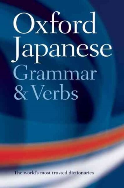 Oxford Japanese Grammar and Verbs hinta ja tiedot | Vieraiden kielten oppimateriaalit | hobbyhall.fi