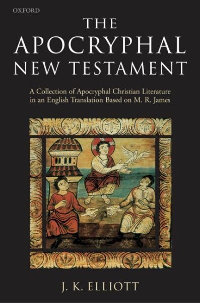 Apocryphal New Testament: A Collection of Apocryphal Christian Literature in an English Translation hinta ja tiedot | Hengelliset kirjat ja teologia | hobbyhall.fi