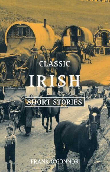 Classic Irish Short Stories hinta ja tiedot | Fantasia- ja scifi-kirjallisuus | hobbyhall.fi