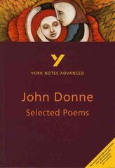 Selected Poems of John Donne: York Notes Advanced - everything you need to study and prepare for the 2025 and 2026 exams 2nd edition hinta ja tiedot | Historiakirjat | hobbyhall.fi