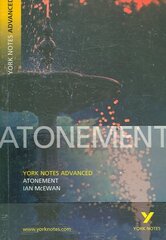 Atonement: York Notes Advanced - everything you need to study and prepare for the 2025 and 2026 exams hinta ja tiedot | Historiakirjat | hobbyhall.fi