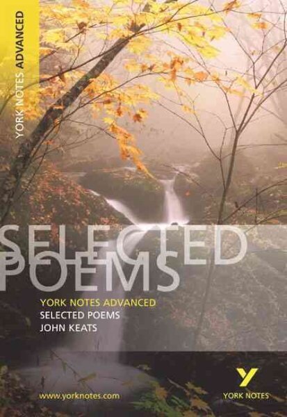 Selected Poems of John Keats: York Notes Advanced - everything you need to study and prepare for the 2025 and 2026 exams hinta ja tiedot | Historiakirjat | hobbyhall.fi